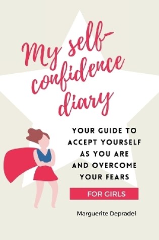 Cover of My self-confidence diary for girls