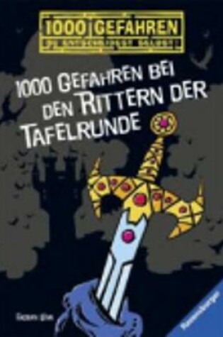 Cover of 1000 Gefahren bei den Rittern der Tafelrunde
