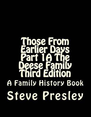 Book cover for Those From Earlier Days Part 1A The Deese Family Third Edition