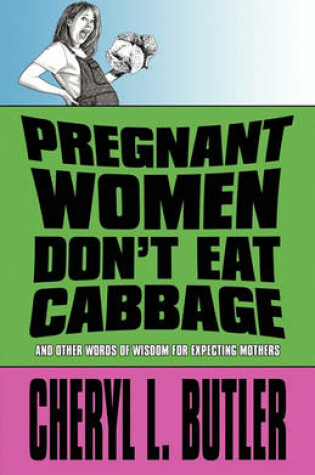 Cover of Pregnant Women Don't Eat Cabbage