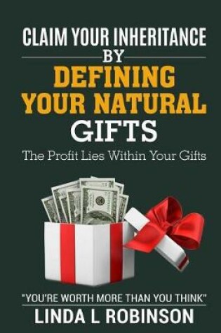 Cover of Claim Your Inheritance by Defining Your Natural Gifts