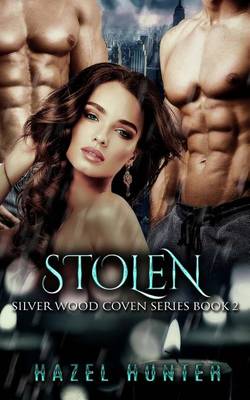 Book cover for Stolen (Book Two of the Silver Wood Coven Series)