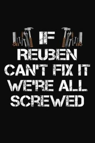 Cover of If Reuben Can't Fix It We're All Screwed