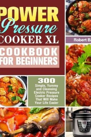 Cover of Power Pressure Cooker XL Cookbook For Beginners