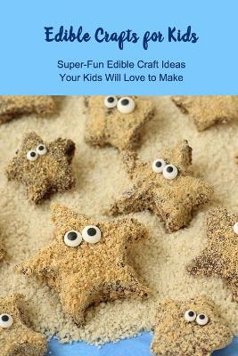 Book cover for Edible Crafts for Kids