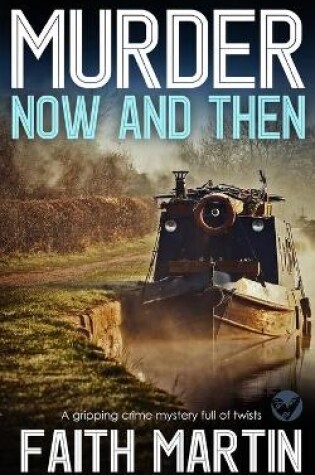 Cover of MURDER NOW AND THEN a gripping crime mystery full of twists