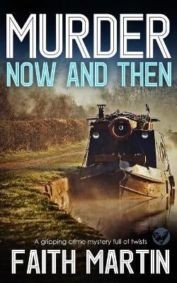 Book cover for MURDER NOW AND THEN a gripping crime mystery full of twists