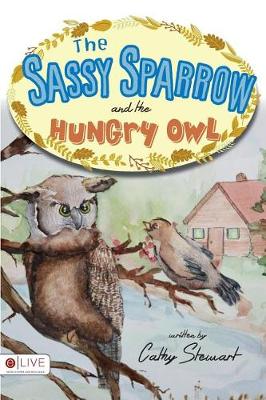 Book cover for The Sassy Sparrow and the Hungry Owl