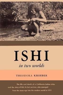 Book cover for Ishi in Two Worlds A Biography of the Last Wild Indian in North America