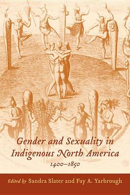 Book cover for Gender and Sexuality in Indigenous North America, 1400-1850