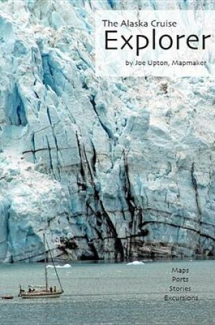 Cover of The Alaska Cruise Explorer