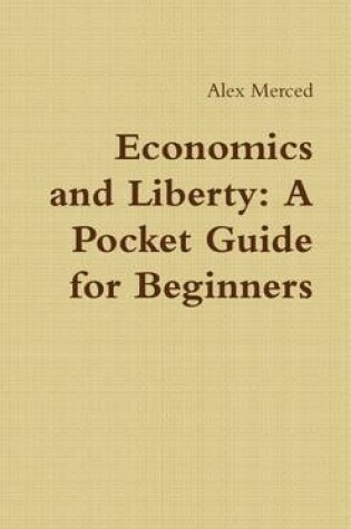 Cover of Economics and Liberty: A Pocket Guide For Beginners