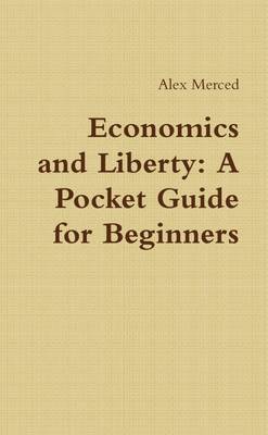 Book cover for Economics and Liberty: A Pocket Guide For Beginners