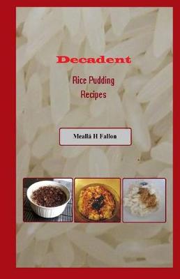 Book cover for Decadent Rice Pudding Recipes