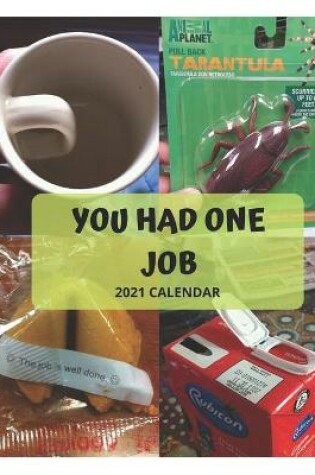 Cover of You Had One Job 2021 Calendar