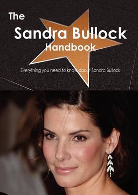 Book cover for The Sandra Bullock Handbook - Everything You Need to Know about Sandra Bullock