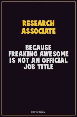 Cover of Research Associate, Because Freaking Awesome Is Not An Official Job Title