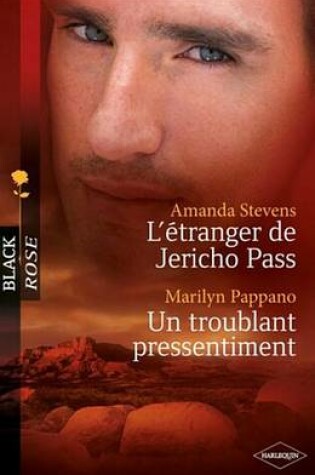 Cover of L'Etranger de Jericho Pass - Un Troublant Pressentiment (Harlequin Black Rose)