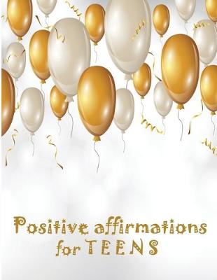 Book cover for Positive Affirmations for Teens