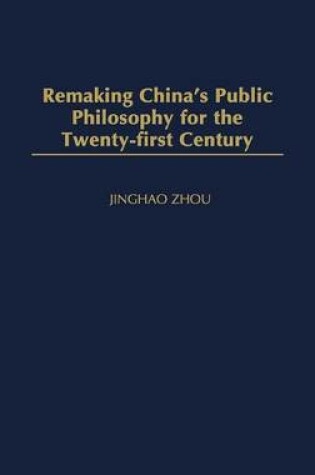 Cover of Remaking China's Public Philosophy for the Twenty-first Century