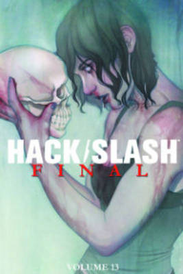 Book cover for Hack/Slash Volume 13: Final