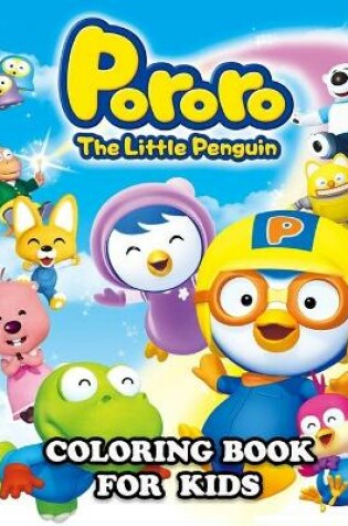 Cover of Pororo The Little Penguin Coloring Book for Kids