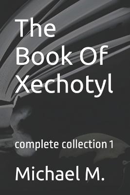 Book cover for The Book Of Xechotyl