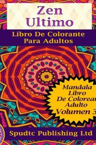Cover of Zen Ultimo Libro De Colorante Para Adultos