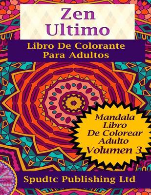 Book cover for Zen Ultimo Libro De Colorante Para Adultos