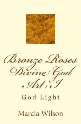 Book cover for Bronze Roses Divine God Art I