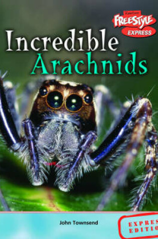 Cover of Freestyle Max Incredible Creatures Arachnids