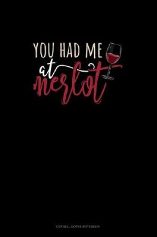 Cover of You Had Me At Merlot