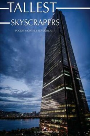 Cover of Tallest Skyscrapers Pocket Monthly Planner 2017