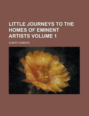 Book cover for Little Journeys to the Homes of Eminent Artists Volume 1