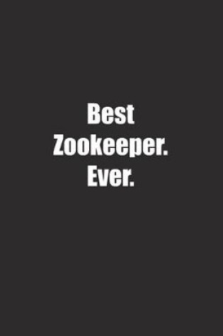 Cover of Best Zookeeper. Ever.