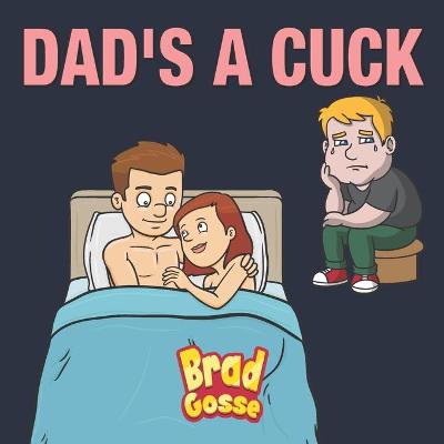 Cover of Dad's a Cuck