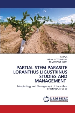 Cover of Partial Stem Parasite Loranthus Ligustrinus Studies and Management