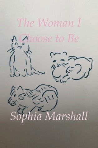 Cover of The Woman I Choose to Be