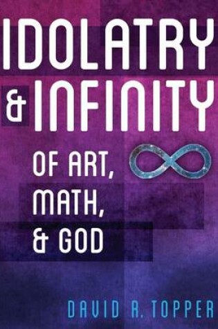 Cover of Idolatry and Infinity