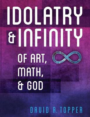 Book cover for Idolatry and Infinity