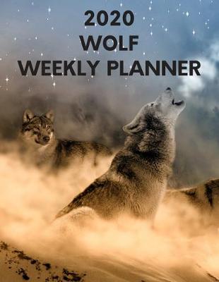 Book cover for Wolf Weekly Planner 2020