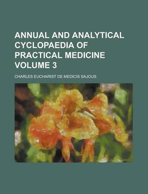 Book cover for Annual and Analytical Cyclopaedia of Practical Medicine Volume 3