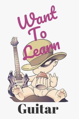 Book cover for Want To Learn Guitar