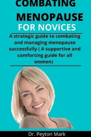 Cover of Combating Menopause For Novices