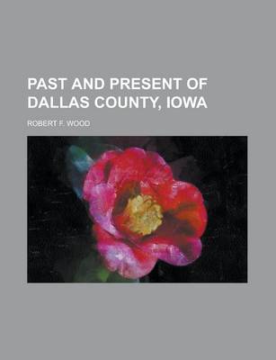 Book cover for Past and Present of Dallas County, Iowa