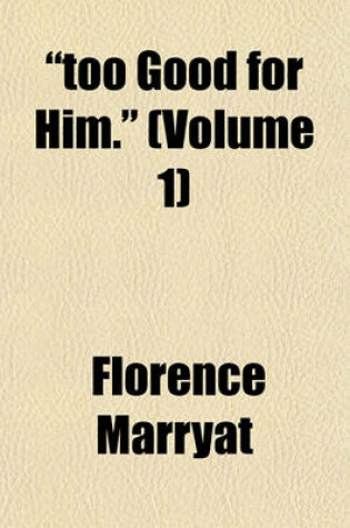 Cover of "Too Good for Him." Volume 1