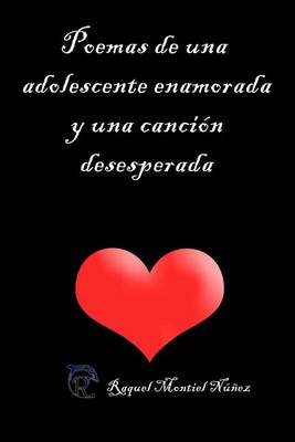 Book cover for Poemas de una adolescente enamorada y una cancion desesperada