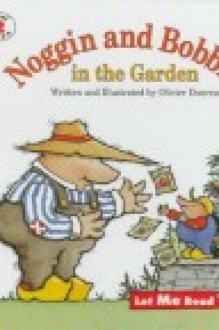 Cover of Let ME Read Nogging and Bobbin in Garden