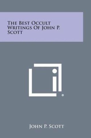 Cover of The Best Occult Writings of John P. Scott