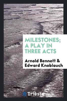 Book cover for Milestones; A Play in Three Acts